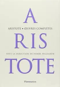 Aristote, Pierre Pellegrin, "Aristote : Oeuvres complètes"