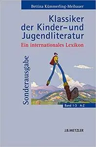 Klassiker der Kinder- und Jugendliteratur: Ein internationales Lexikon
