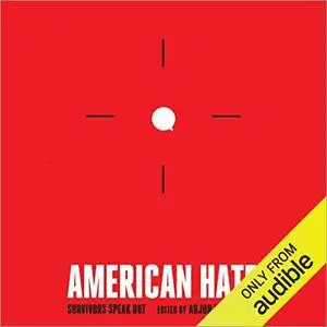 American Hate: Survivors Speak Out [Audiobook]