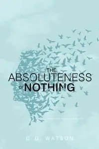 «Absoluteness of Nothing» by C. G. Watson