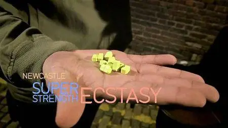 BBC - Drugs Map of Britain Part 6-Newcastle: Super Strength Ecstasy (2016)