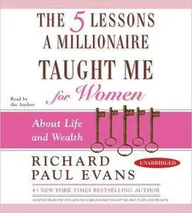 The Five Lessons a Millionaire Taught Me for Women: About Life and Wealth [Audiobook]