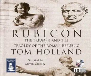 Rubicon: the last years of the Roman Republic (Audiobook) (Repost)