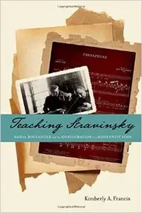 Teaching Stravinsky: Nadia Boulanger and the Consecration of a Modernist Icon