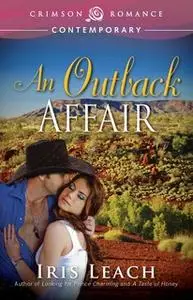 «An Outback Affair» by Iris Leach