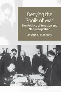 Denying the Spoils of War: The Politics of Invasion and Non-recognition