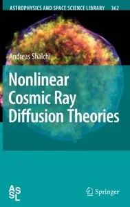 Nonlinear Cosmic Ray Diffusion Theories (Astrophysics and Space Science Library)