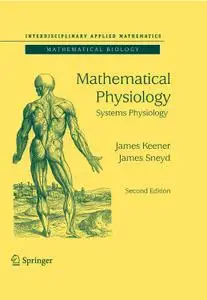 Mathematical Physiology: I: Cellular Physiology (2nd Edition) (Repost)