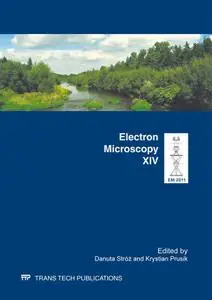 Electron Microscopy XIV: Selected, peer reviewed papers from the XIV International Conference on Electron Microscopy (EM2011),