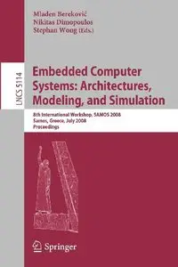 Embedded Computer Systems: Architectures, Modeling, and Simulation.