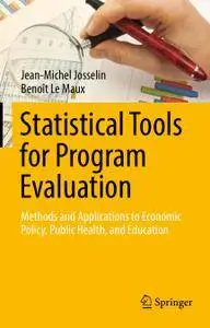 Statistical Tools for Program Evaluation: Methods and Applications to Economic Policy, Public Health, and Education