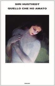 Quello che ho amato - Siri Hustvedt