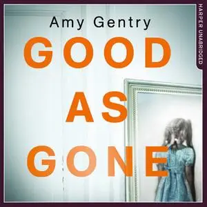 «Good as Gone» by Amy Gentry