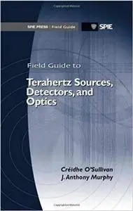Field Guide to Terahertz Sources, Detectors, and Optics