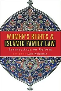 Women's Rights and Islamic Family Law: Perspectives on Reform
