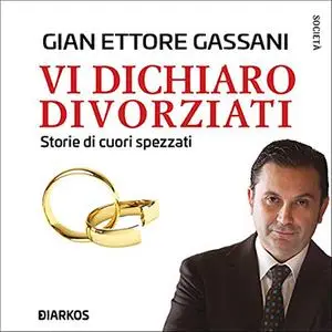 «Vi dichiaro divorziati» by Gian Ettore Gassani
