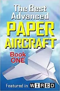 The Best Advanced Paper Aircraft