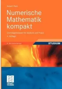 Numerische Mathematik kompakt: Grundlagenwissen für Studium und Praxis (Auflage: 4) [Repost]