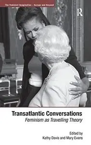 Transatlantic Conversations: Feminism as Travelling Theory