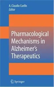 Pharmacological Mechanisms in Alzheimer's Therapeutics (repost)