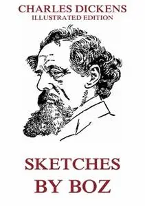 «Sketches By Boz» by Charles Dickens