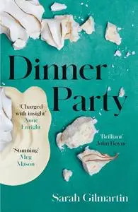 «Dinner Party» by Sarah Gilmartin