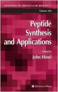 Peptide Synthesis and Applications (Methods in Molecular Biology) by John Howl