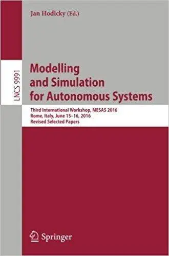 Modelling and Simulation for Autonomous Systems: Third International Workshop