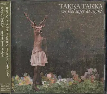Takka Takka - We Feel Safer At Night (2008, Moor Works # MWCD 17) [Japan Ltd. Ed.]
