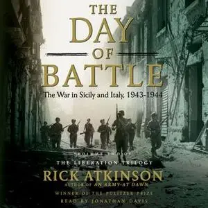 «The Day of Battle: The War in Sicily and Italy, 1943-1944» by Rick Atkinson