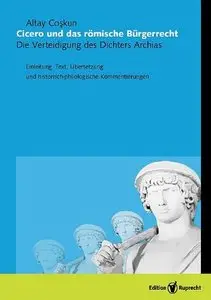 Cicero und das römische Bürgerrecht: Die Verteidigung des Dichters Archias (repost)