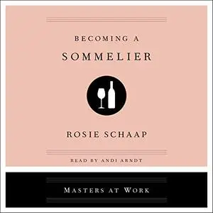 Becoming a Sommelier: Masters at Work [Audiobook]
