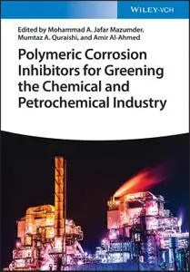 Polymeric Corrosion Inhibitors for Greening the Chemical and Petrochemical Industry