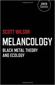 Melancology: Black Metal Theory and Ecology