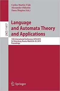 Language and Automata Theory and Applications: 13th International Conference, LATA 2019, St. Petersburg, Russia, March 2