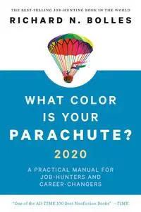What Color Is Your Parachute? 2020: A Practical Manual for Job-Hunters and Career-Changers