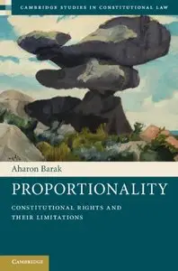 Proportionality: Constitutional Rights and their Limitations (repost)