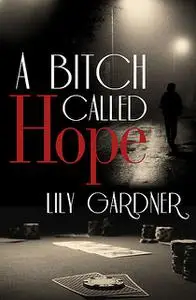 «A Bitch Called Hope» by Lily Gardner