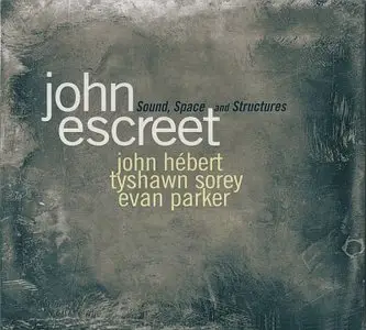 John Escreet - Sound, Space And Structures (2014) {Sunnyside}