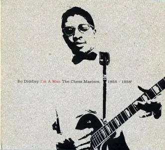 Bo Diddley - I'm A Man: The Chess Masters 1955-1958 (2007)