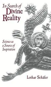 In Search of Divine Reality: Science as a Source of Inspiration