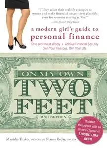 «On My Own Two Feet: A Modern Girl's Guide to Personal Finance» by Manisha Thakor,Sharon Kedar