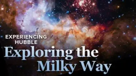 TTC - Experiencing Hubble: Exploring the Milky Way