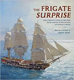 The Frigate: The Complete Story of the Ship Made Famous in the Novels of Patrick O'Brian
