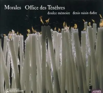 Doulce Mémoire - Cristóbal de MORALES. Office de Ténèbres