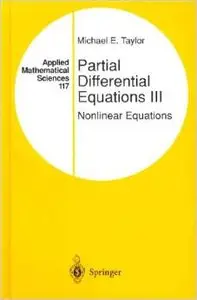Partial Differential Equations III: Nonlinear Equations (Applied Mathematical Sciences) by Michael E. Taylo [Repost]