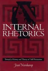 Internal rhetorics : toward a history and theory of self-persuasion (Repost)