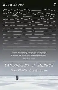 Landscapes of Silence: From Childhood to the Arctic