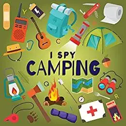 I Spy Camping: A Fun Guessing Game Picture Book for Kids Ages 2-5 (I Spy Books for Kids 7)