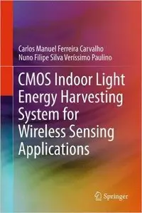 CMOS Indoor Light Energy Harvesting System for Wireless Sensing Applications